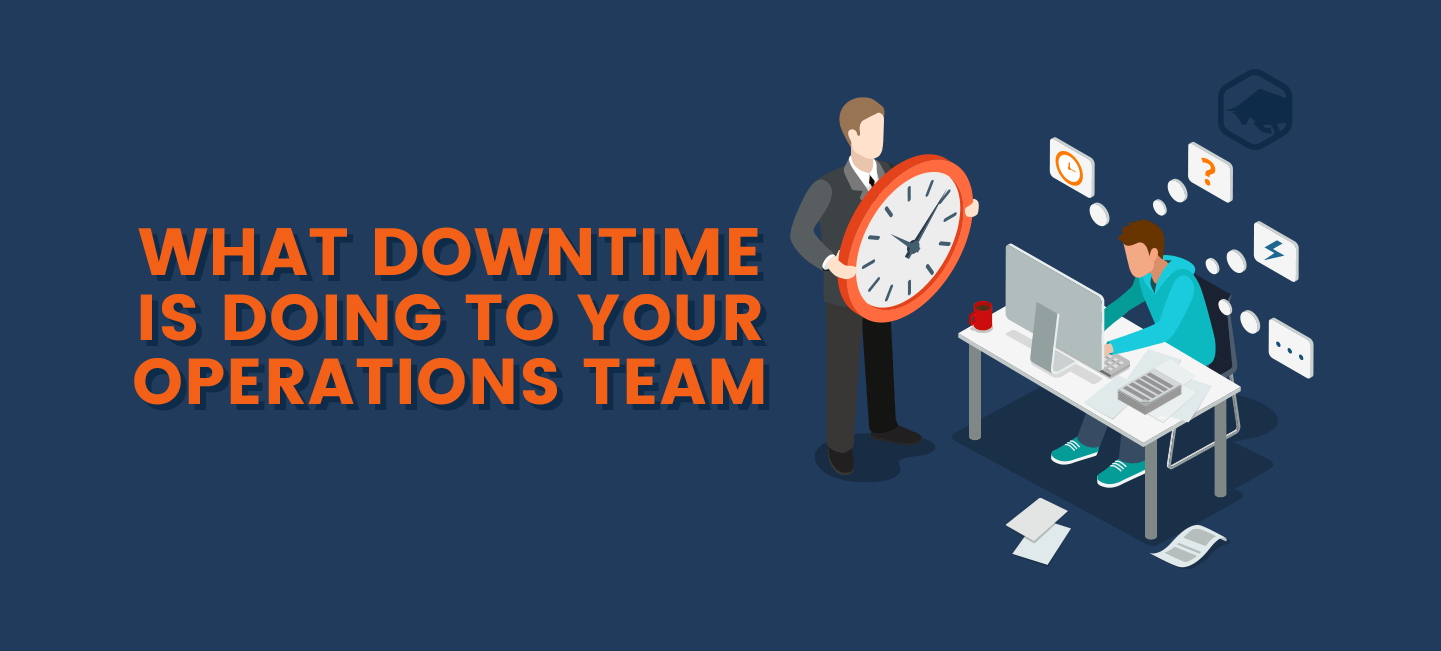 022818-What-Downtime-is-Doing-to-Your-Operations-Team