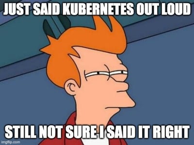 Not sure if kuberneats...